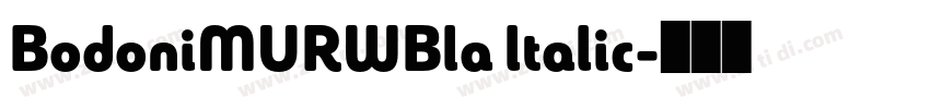 BodoniMURWBla ltalic字体转换